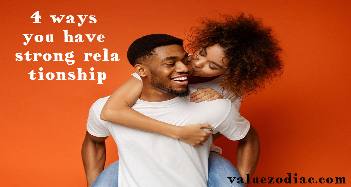 4 ways you have strong relationship