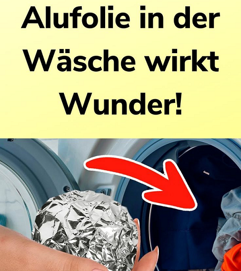 Eine Alufolienkugel in der Wäsche? Dieser einfache Trick wirkt wahre Wunder!