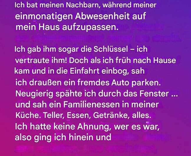 Ich bat meinen Nachbarn, sich während meiner einmonatigen Abwesenheit um meine Pflanzen zu kümmern – als ich zurückkam, lebten Fremde in meinem Haus