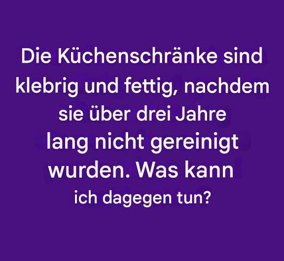 Klebrige Küchenschränke ade – wie eine Hausfrau nach drei Jahren den Kampf gegen Fett und Staub gewann