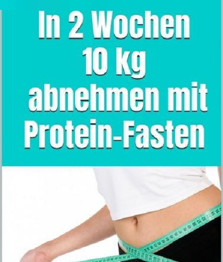 In 2 Wochen 10 kg abnehmen mit Protein-Fasten – Meine Erfahrung, mein Weg und warum es endlich funktioniert hat