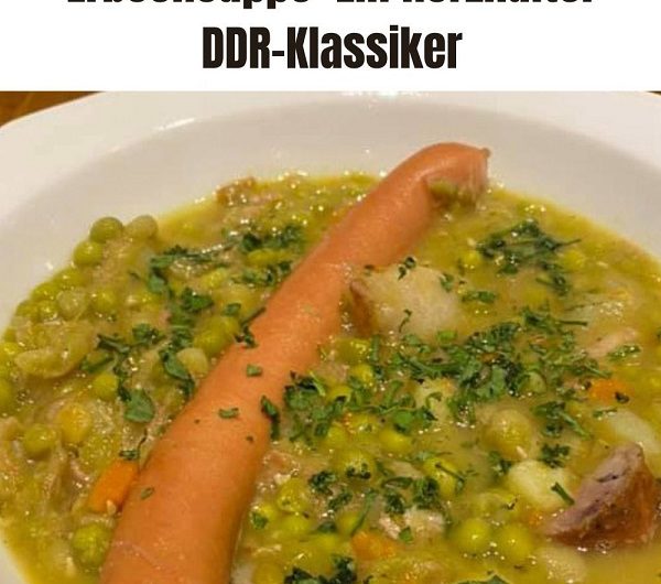 Erbsensuppe: Ein herzhafter DDR-Klassiker, der immer satt macht und wärmt
