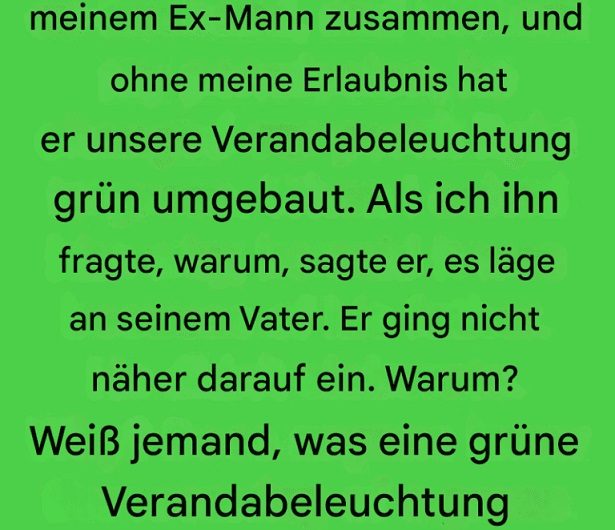Die wahre Bedeutung der grünen Verandalichter – eine stille Botschaft, die mehr sagt als tausend Worte
