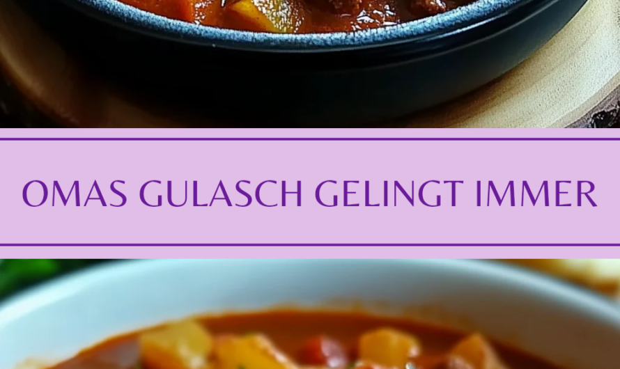 Das Beste Traditionelle Gulasch Nach Oma Magda Das Wirklich Immer Gelingt