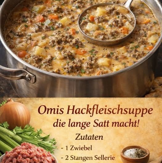 Omis Hackfleischsuppe – schmeckt am nächsten Tag fast noch besser