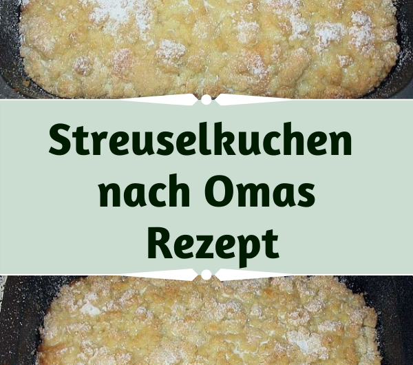 Streuselkuchen nach Omas Rezept – rideros
