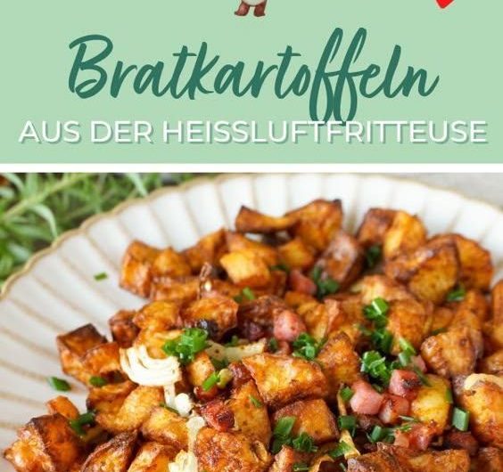 Bratkartoffeln in der Heißluftfritteuse