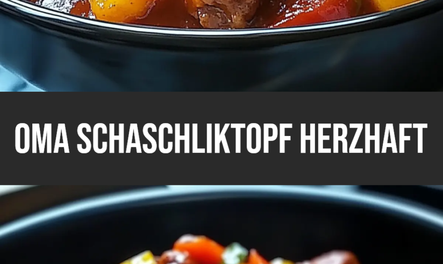 Warum ist ein Schaschliktopf wie bei Oma so herzhaft und bunt?