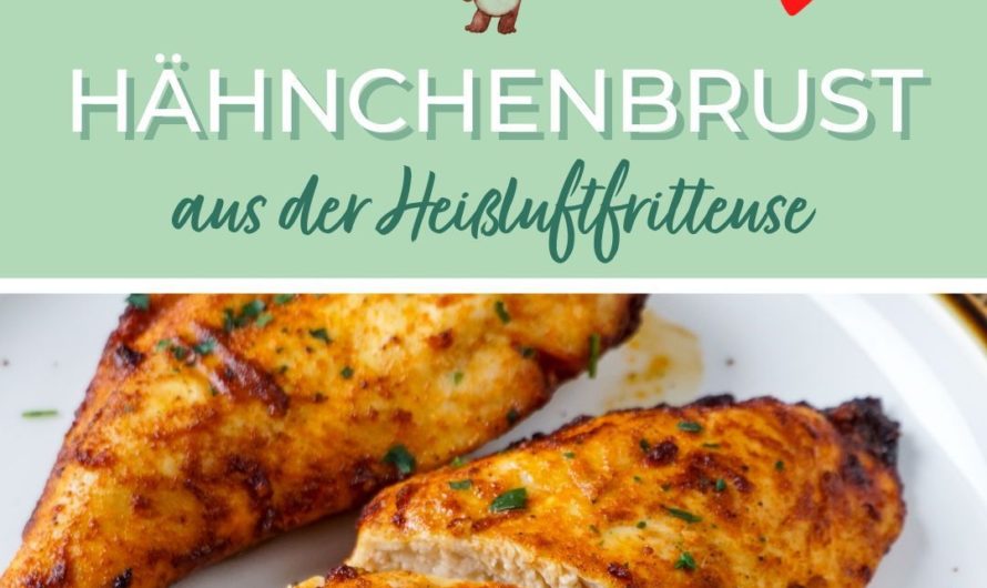 Hähnchenbrust aus der Heißluftfritteuse I Heißluftfritteuse Rezepte 2025