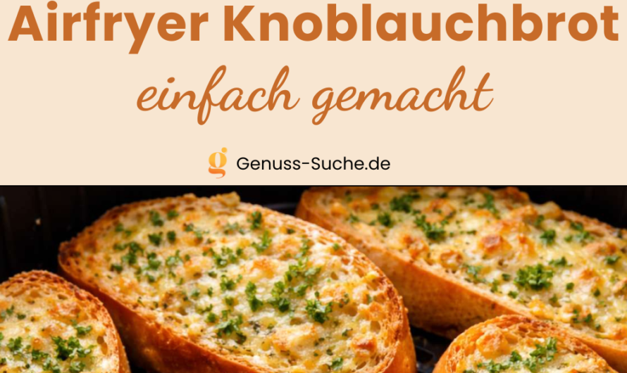 Knoblauchbrot Airfryer schnell zubereitet