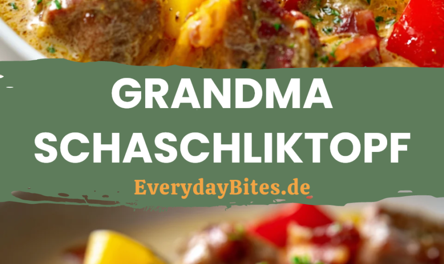 Schaschliktopf Rezept so gut wie bei Oma