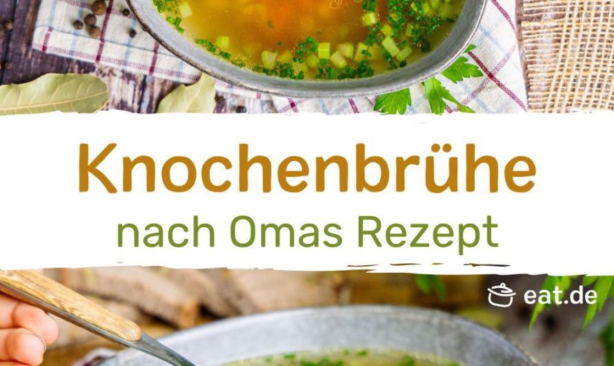 Knochenbrühe nach Omas bestem Rezept
