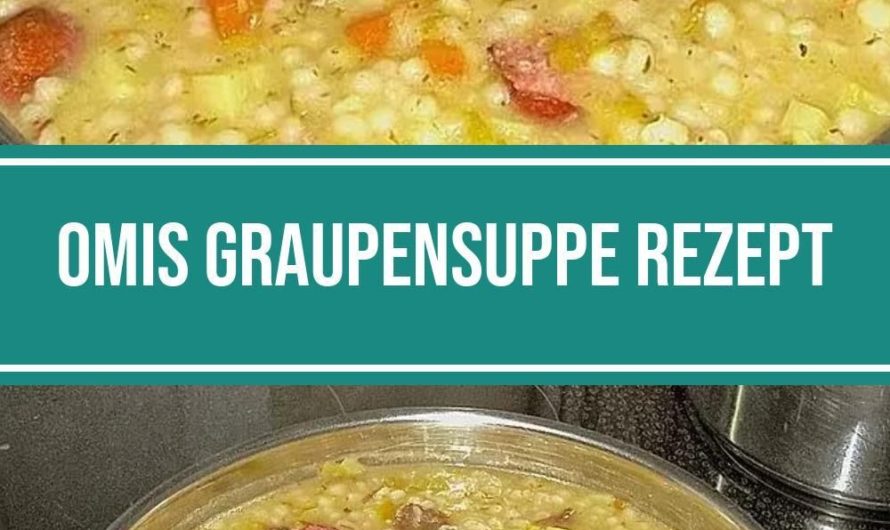 Omas leckeres Graupensuppe Rezept – Traditionelle deutsche Küche!