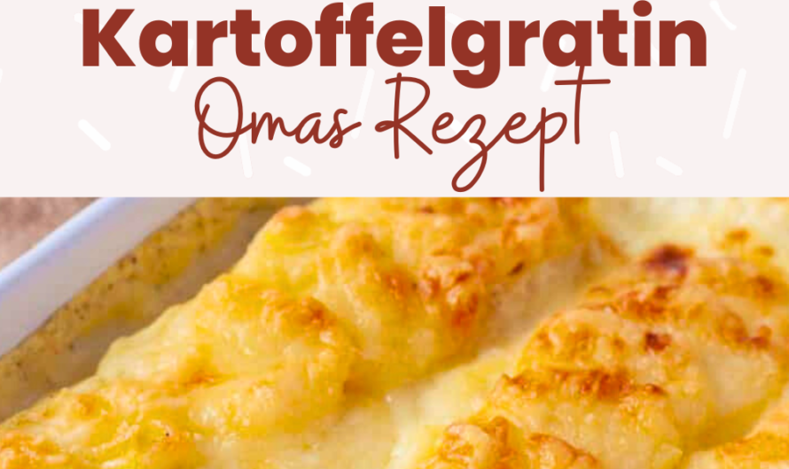 Klassisches Kartoffelgratin – Omas liebstes Rezept!
