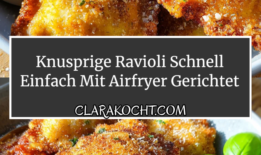 Knusprige Ravioli Schnell Einfach Mit Airfryer Gerichtet