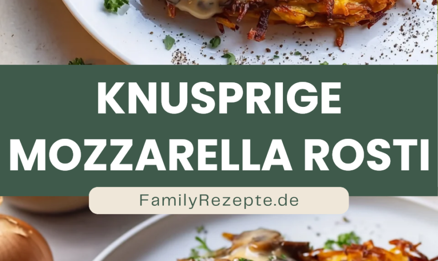 Knusprige Mozzarella Rosti mit Pilzrahmsoße