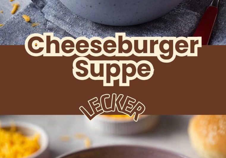 Cheeseburger Suppe, Die cremige Partysuppe in 30 Minuten