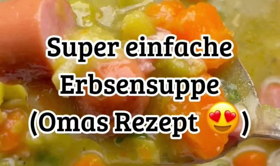 Familienessen wie bei Oma: Herzhafte Erbsensuppe mit Würstchen