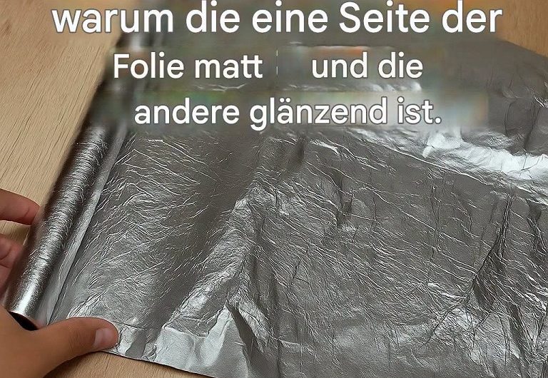 Erst mit 50 Jahren erfuhr ich, warum eine Seite der Alufolie glänzt und die andere matt ist – Seitdem gehe ich in der Küche ganz anders damit um
