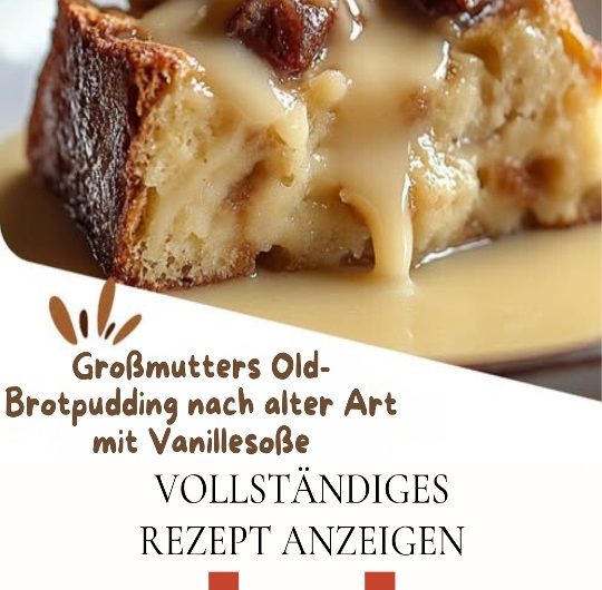 🍞✨ Omas Geheimrezept: Traditioneller Brotpudding mit Vanillesoße! ✨