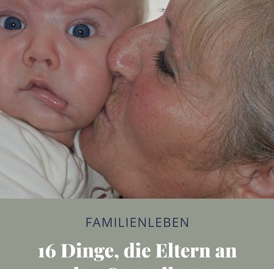 16 Dinge, die Eltern an den Omas ihrer Kinder so richtig nerven