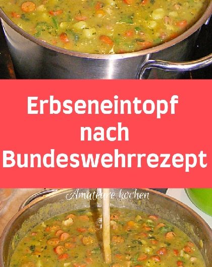 Erbseneintopf nach Bundeswehrrezept – Kochen und Rezepte