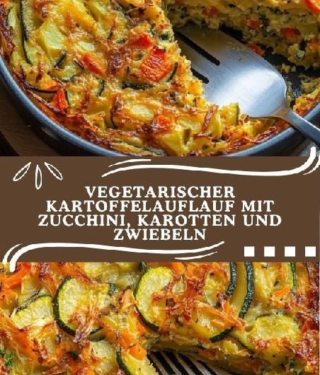Vegetarischer Kartoffelauflauf mit Zucchini, Karotten und Zwiebeln