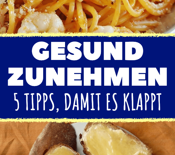 Gesund zunehmen: 5 Tipps, damit es klappt