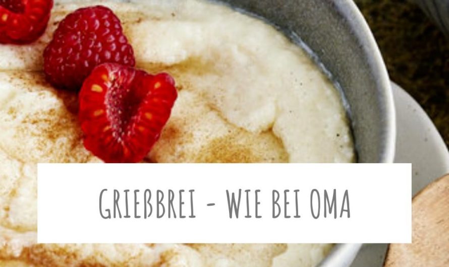 Grießbrei – wie bei Oma