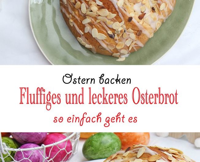 Fluffiges und leckeres Osterbrot backen