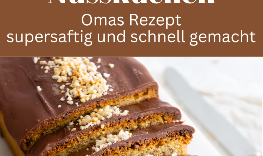 Saftiger Nusskuchen nach Omas Rezept