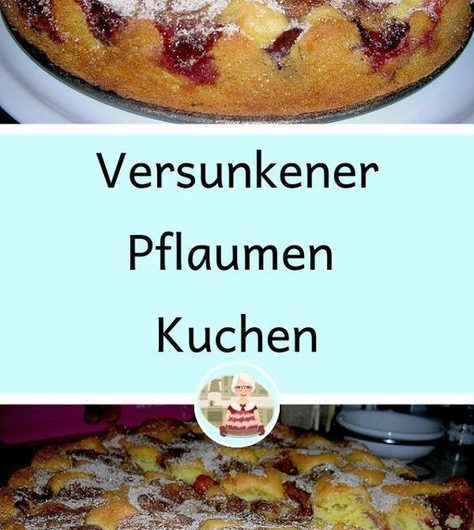 Versunkener Pflaumen Kuchen – Omas Kochrezepte