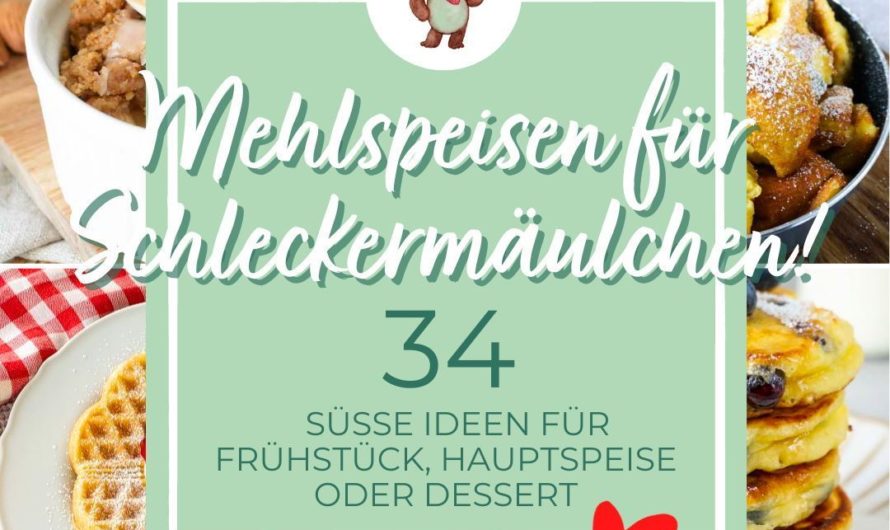 Mehlspeisen Rezept I Omas 34 beste Rezepte für Frühstück, Hauptspeise und Dessert