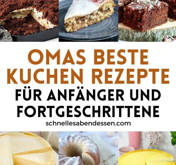 Omas beste Kuchen Rezepte – für Anfänger und Fortgeschrittene