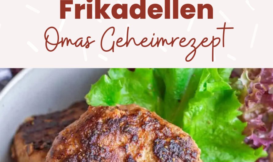 Saftige Frikadellen – Omas Geheimrezept für Hausmannskost