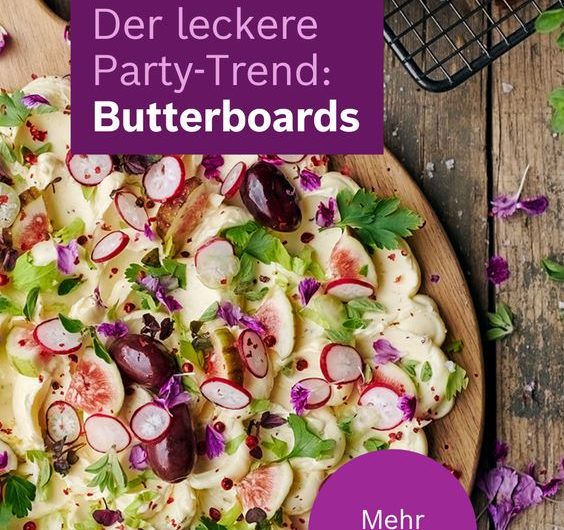 Butter Board – so gelingt der Trend.