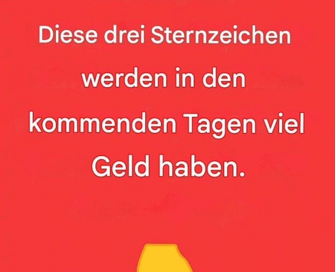 Geld, Chancen und Überraschungen: Das erwartet alle 12 Sternzeichen in den kommenden Tagen