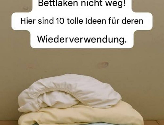 Werfen Sie alte Bettwäsche nicht weg: 10 clevere Ideen, die im Haushalt wirklich nützlich sind